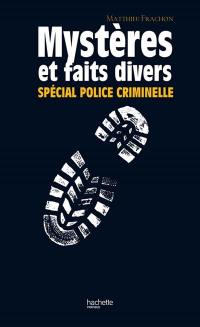 Mystères et faits divers : spécial police criminelle