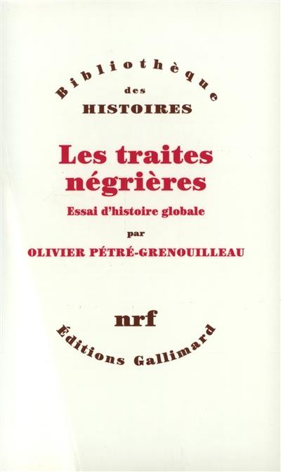 Les traites négrières : essai d'histoire globale