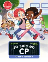 Je suis en CP. Vol. 1. C'est la rentrée ! : niveau 1