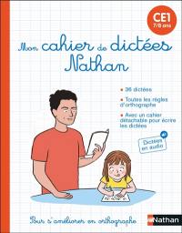 Mon cahier de dictées Nathan : CE1, 7-8 ans : pour s'améliorer en orthographe