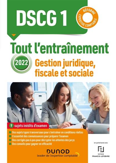 DSCG 1, gestion juridique, fiscale et sociale : tout l'entraînement 2022 : réforme expertise comptable