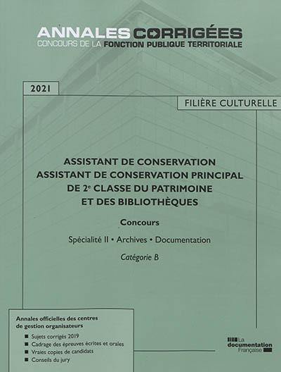 Assistant de conservation, assistant de conservation principal de 2e classe du patrimoine et des bibliothèques, filière culturelle 2021 : concours, spécialité II, archives, documentation : catégorie B