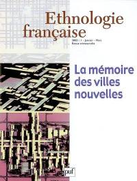 Ethnologie française, n° 1 (2003). La mémoire des villes nouvelles