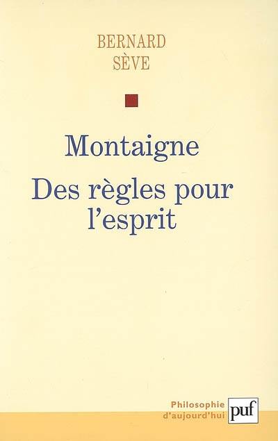 Montaigne, des règles pour l'esprit