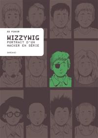 Wizzywig : portrait d'un hacker en série