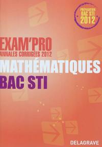 Mathématiques, bac STI : annales corrigées 2012