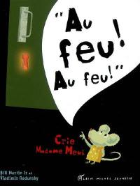 Au feu ! Au feu ! crie Madame Meul