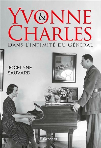 Yvonne & Charles : dans l'intimité du général