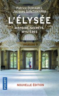 L'Elysée : histoire, secrets, mystères