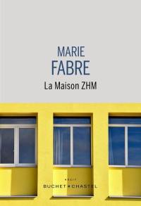 La maison ZHM : récit