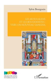 Les musulmans et les bouddhistes : vers un nouveau shanga