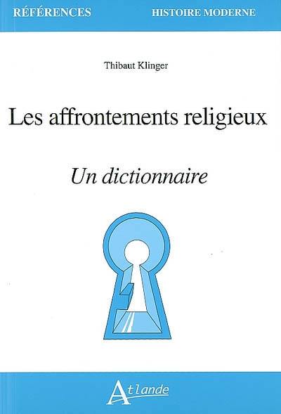 Les affrontements religieux : un dictionnaire