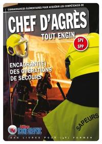 Connaissances élémentaires pour acquérir les compétences de chef d'agrès tout engin : SPV-SPP : encadrant(e) des opérations de secours