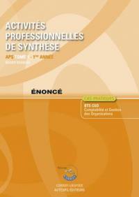 Activités professionnelles de synthèse. Vol. 1. APS du BTS CGO 1re année, cas pratiques : énoncé