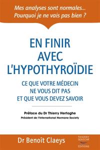 En finir avec l'hypothyroïdie : ce que votre médecin ne vous dit pas et que vous devez savoir