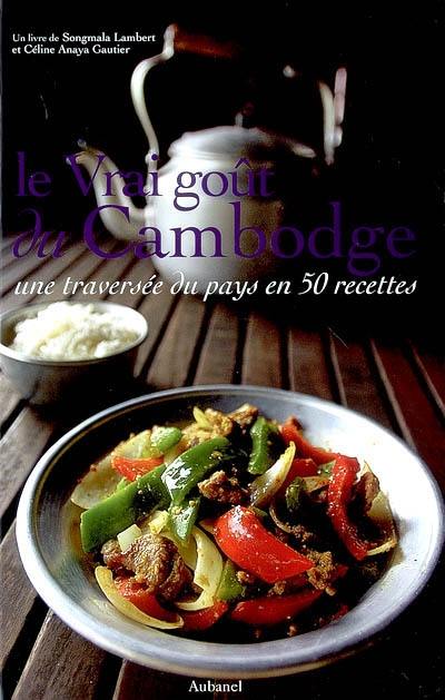 Le vrai goût du Cambodge : une traversée du pays en 50 recettes