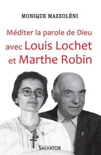 Méditer la parole de Dieu avec Louis Lochet et Marthe Robin