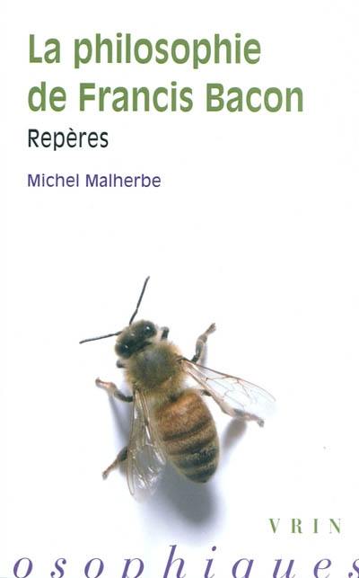 La philosophie de Francis Bacon : repères