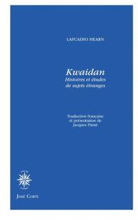 Kwaidan : histoires et études de sujets étranges