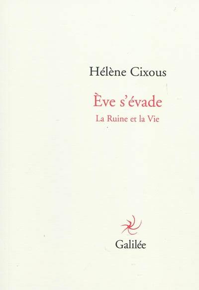 Eve s'évade : la ruine et la vie