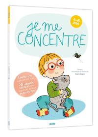 Je me concentre : 4-6 ans