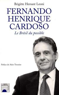 Fernando Henrique Cardoso, le Brésil du possible