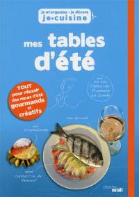 Je m'organise, je décore, je cuisine : mes tables d'été