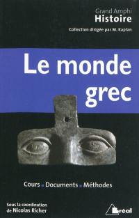 Histoire ancienne. Vol. 1. Le monde grec : cours, documents, méthodes