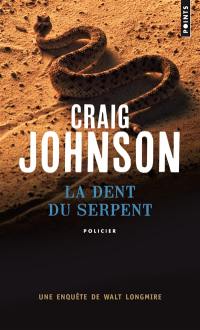 Une enquête de Walt Longmire. La dent du serpent