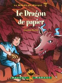 Le monde de Margot. Vol. 7. Le dragon de papier