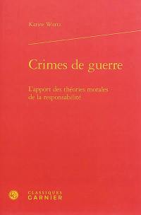 Crimes de guerre : l'apport des théories morales de la responsabilité