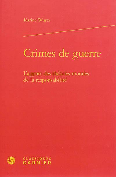 Crimes de guerre : l'apport des théories morales de la responsabilité