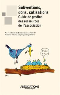 Subventions, dons, cotisations : guide de gestion des ressources de l'association