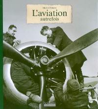 L'aviation autrefois