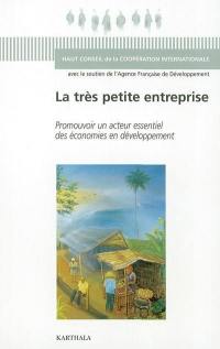 La très petite entreprise : promouvoir un acteur essentiel des économies en développement