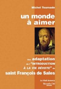 Un monde à aimer : une adaptation de l'Introduction à la vie dévote de saint François de Sales