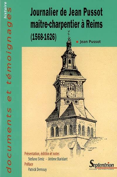 Journalier de Jean Pussot, maître charpentier à Reims (1568-1626)