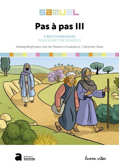 Pas à pas : 4 récits bibliques pour se mettre en route. Vol. 3. Samuel