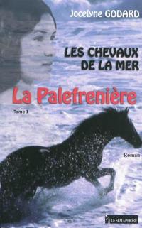 Les chevaux de la mer. Vol. 1. La palefrenière