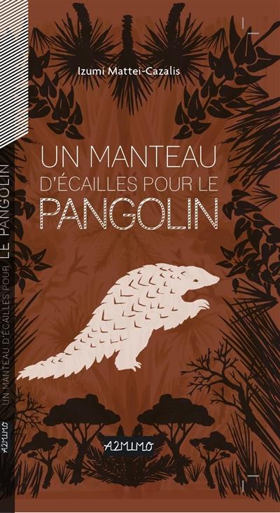 Un manteau d'écailles pour le pangolin