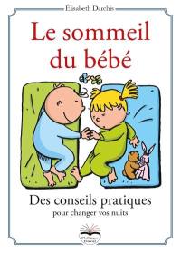 Le sommeil du bébé : des conseils pratiques pour changer vos nuits