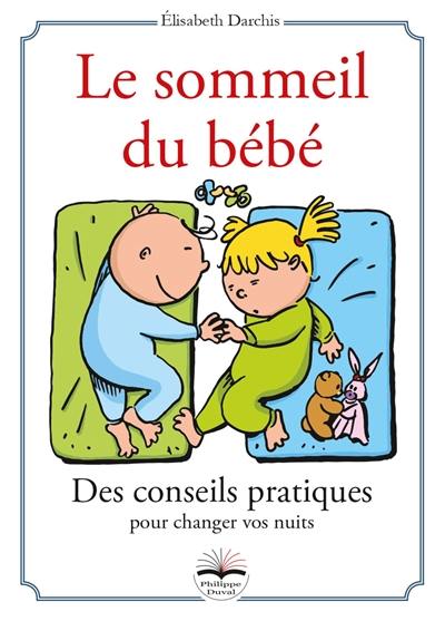 Le sommeil du bébé : des conseils pratiques pour changer vos nuits