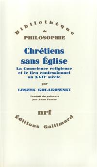 Chrétiens sans église : la conscience religieuse et le lien confessionnel au 17e siècle