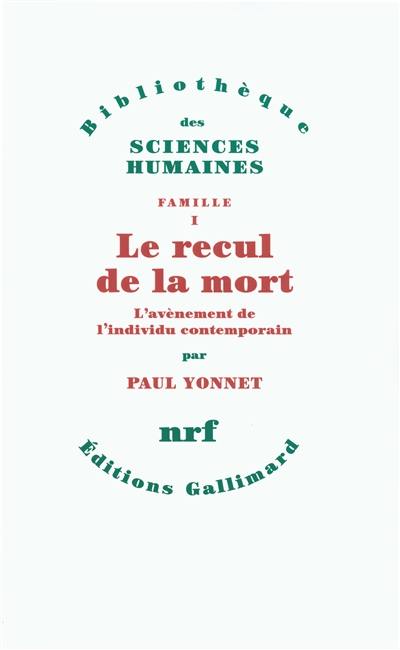 Famille. Vol. 1. Le recul de la mort : l'avènement de l'individu contemporain