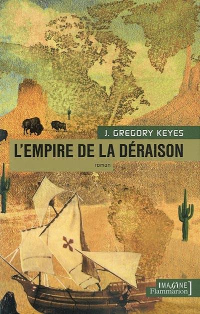 L'âge de la déraison. Vol. 3. L'empire de la déraison