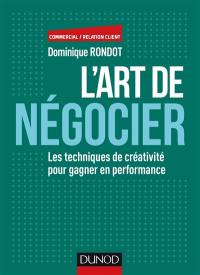 L'art de négocier : les techniques de créativité pour gagner en performance