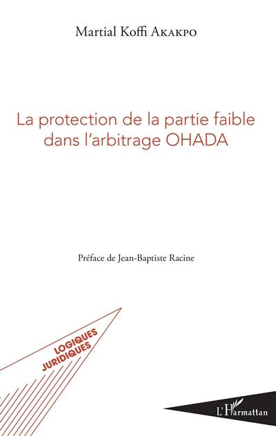 La protection de la partie faible dans l'arbitrage OHADA