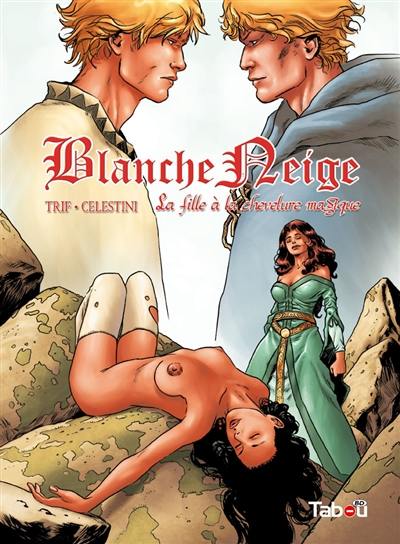 Blanche Neige. Vol. 3. La fille à la chevelure magique