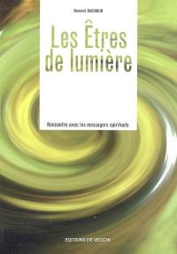 Les êtres de lumière : rencontre avec les messagers spirituels