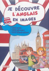 Je découvre l'anglais en images : 1.000 mots, 1.000 phrases, 1.000 illustrations